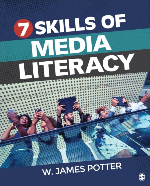 Book cover of: Seven Skills of Media Literacy. By: W. James Potter