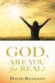 Book cover of: God, Are You for Real?