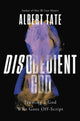 Book cover of: Disobedient God. By: Albert Tate