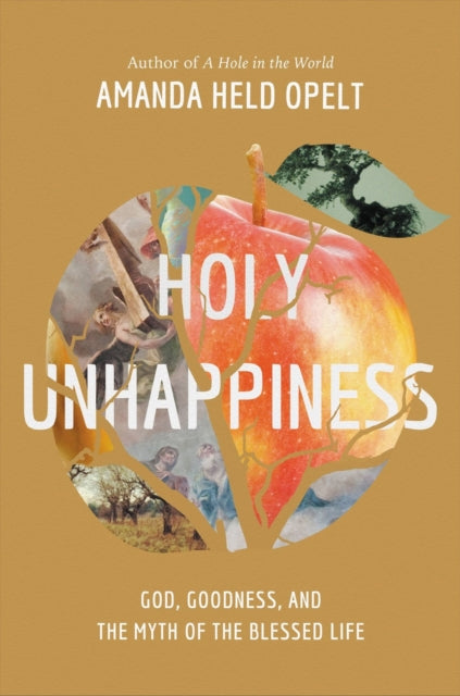 Book cover of: Holy Unhappiness. By: Amanda Held Opelt
