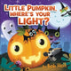 Book cover of: Little Pumpkin, Where’s Your Light?. By: Bob Holt