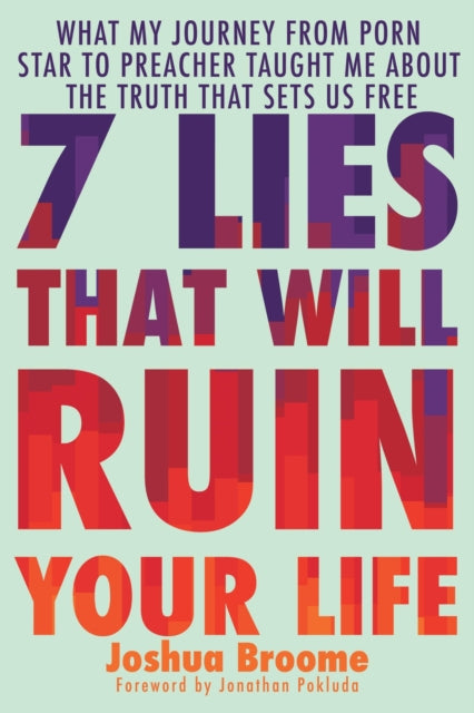 Book cover of: 7 Lies That Will Ruin Your Life. By: Joshua Broome