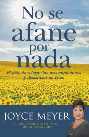 No se afane por nada : El arte de relegar las preocupaciones y descansar en Dios