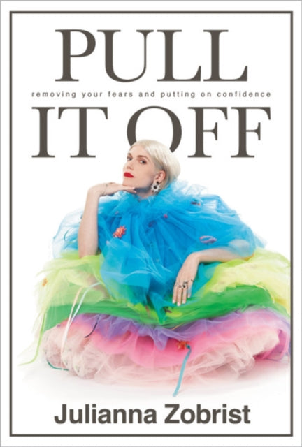 Book cover of: Pull It Off. By: Julianna Zobrist