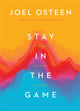 Book cover of: Stay in the Game. By: Joel Osteen