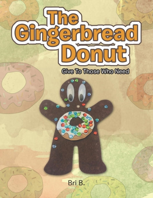 Book cover of: Gingerbread Donut. By: Bri B