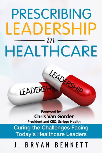 Book cover of: Prescribing Leadership in Healthcare. By: J. Bennett