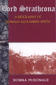 Book cover of: Lord Strathcona: A Biography Of Donald Alexander Smith. By: Donna McDonald