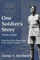 Book cover of: One Soldier's Story: 1939-1945. By: George S. MacDonell