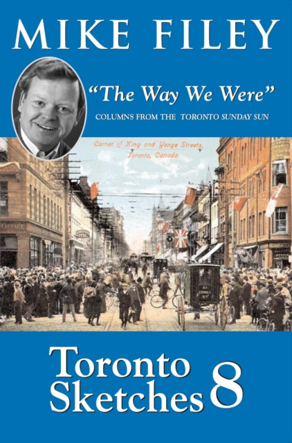Book cover of: Toronto Sketches 8. By: Mike Filey