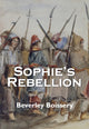 Book cover of: Sophie's Rebellion. By: Beverley Boissery