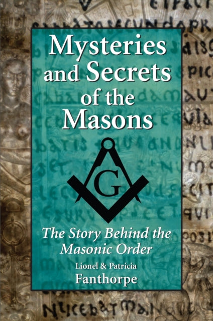Book cover of: Mysteries and Secrets of the Masons. By: Lionel and Patricia Fanthorpe, R. Lionel Fanthorpe