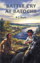Book cover of: Battle Cry at Batoche. By: B.J. Bayle