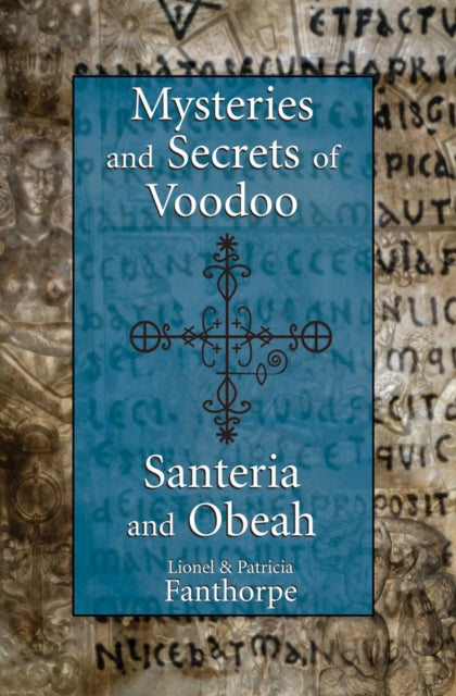 Book cover of: Mysteries and Secrets of Voodoo, Santeria, and Obeah. By: R. Lionel Fanthorpe