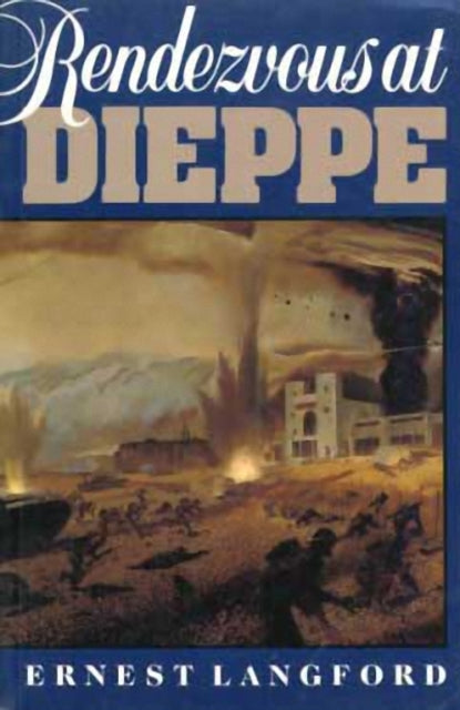 Book cover of: Rendezvous at Dieppe. By: Ernest Langford