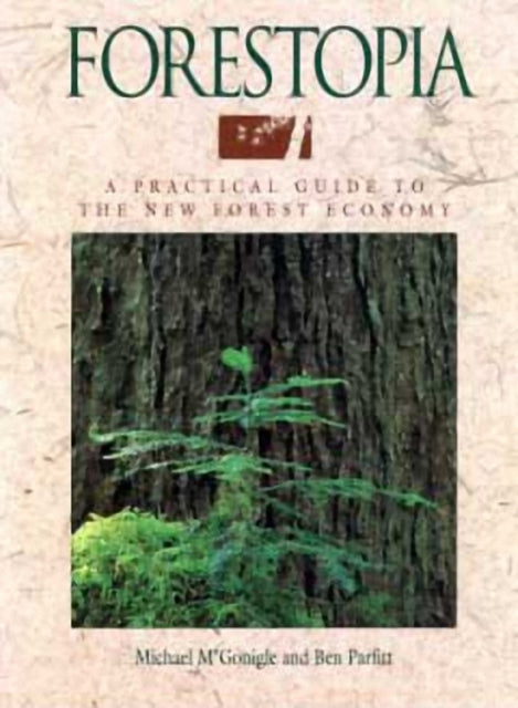 Book cover of: Forestopia. By: Michael M'Gonigle