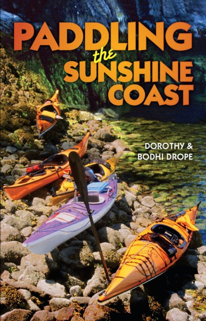 Book cover of: Paddling the Sunshine Coast. By: Dorothy Drope