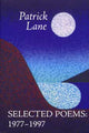 Book cover of: Selected Poems: 1977-1997. By: Patrick Lane