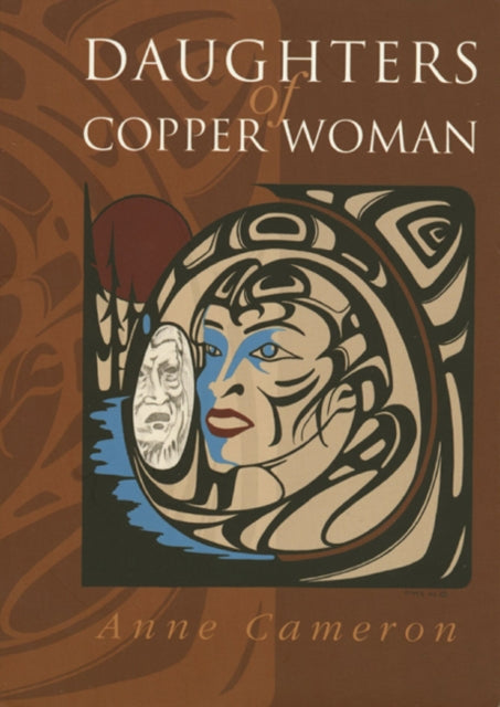 Book cover of: Daughters of Copper Woman. By: Anne Cameron