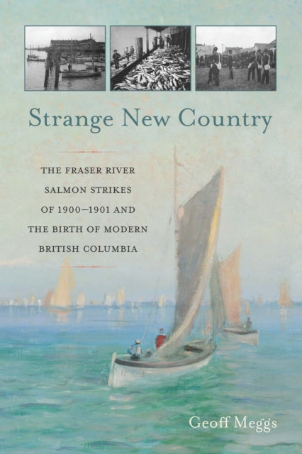 Book cover of: Strange New Country. By: Geoff Meggs