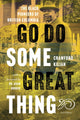 Book cover of: Go Do Some Great Thing. By: Crawford Kilian
