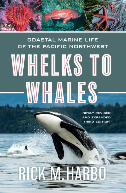 Book cover of: Whelks to Whales. By: Rick M. Harbo