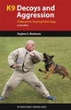 Book cover of: K9 Decoys and Aggression. By: Stephen A. Mackenzie