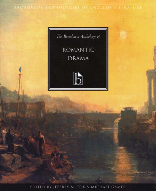 Book cover of: Broadview Anthology of Romantic Drama