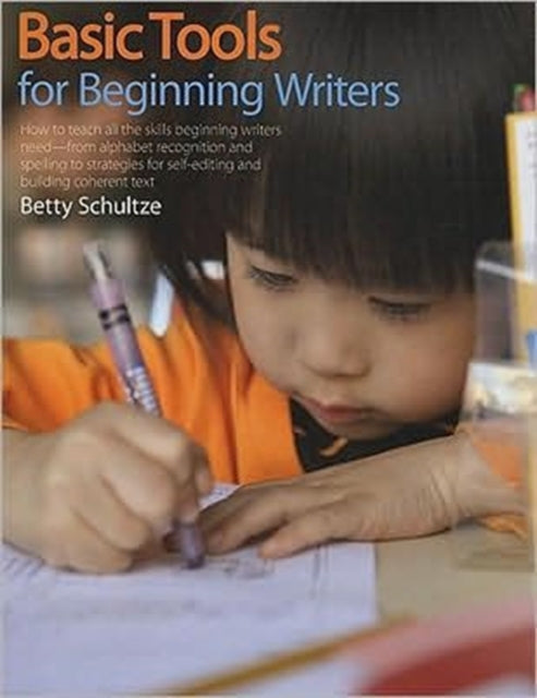 Book cover of: Basic Tools for Beginning Writers. By: Betty Schultze