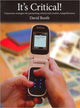 Book cover of: It's Critical!. By: David W. Booth