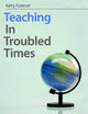 Book cover of: Teaching In Troubled Times. By: Kathy Paterson