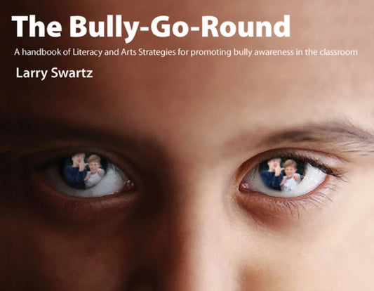 Book cover of: Bully-Go-Round. By: Larry Swartz