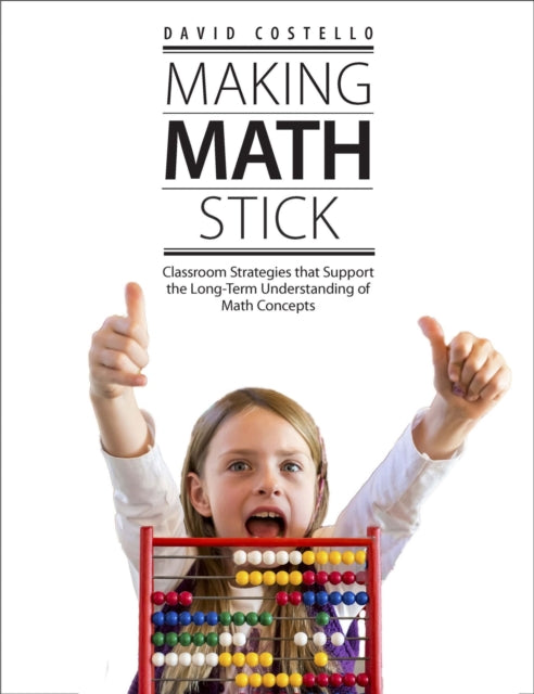 Book cover of: Making Math Stick. By: David Costello