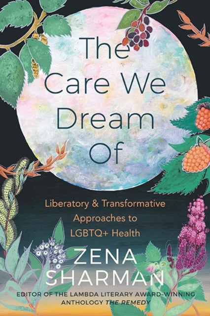 Book cover of: Care We Dream Of. By: Zena Sharman