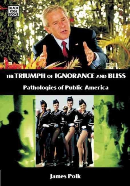 The Triumph Of Ignorance And Bliss - Pathologies of Public America