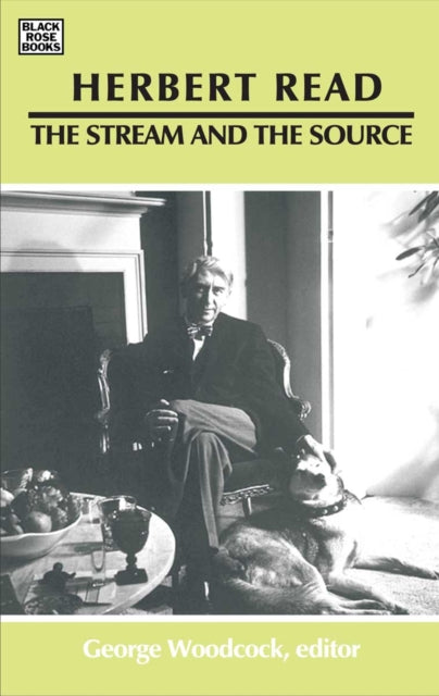 Herbert Read: The Stream and the Source - The Stream and the Source