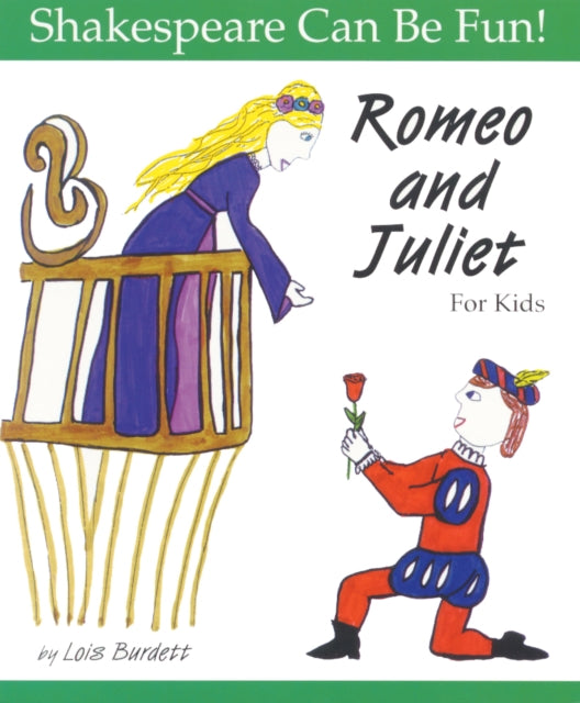 Book cover of: Romeo and Juliet for Kids. By: Lois Burdett
