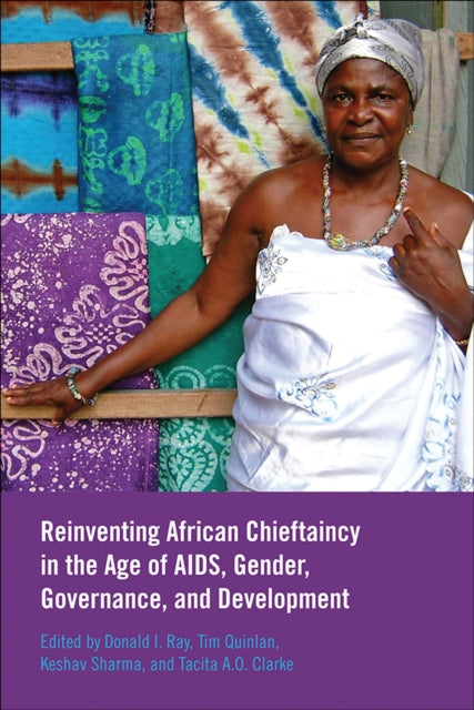 Book cover of: Reinventing African Chieftaincy in the Age of AIDS, Gender, Governance, and Development