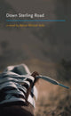 Book cover of: Down Sterling Road. By: Adrian Michael Kelly