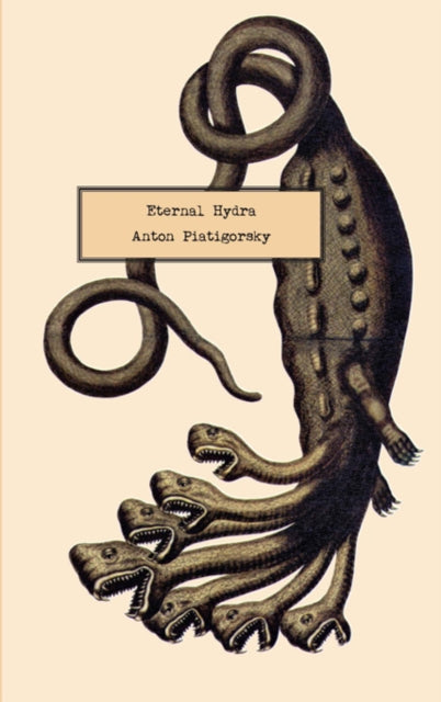 Book cover of: Eternal Hydra. By: Anton Piatigorsky