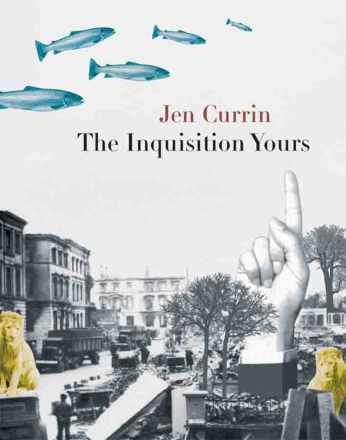 Book cover of: Inquisition Yours. By: Jen Currin