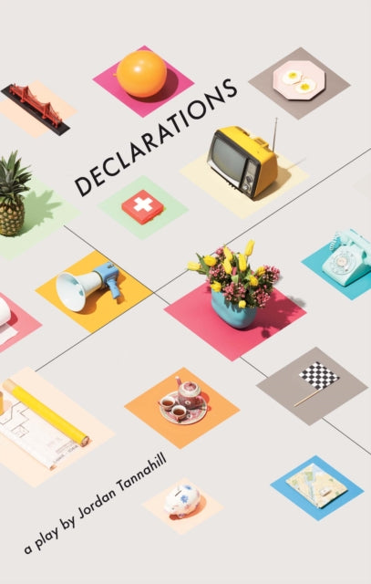 Book cover of: Declarations. By: Jordan Tannahill