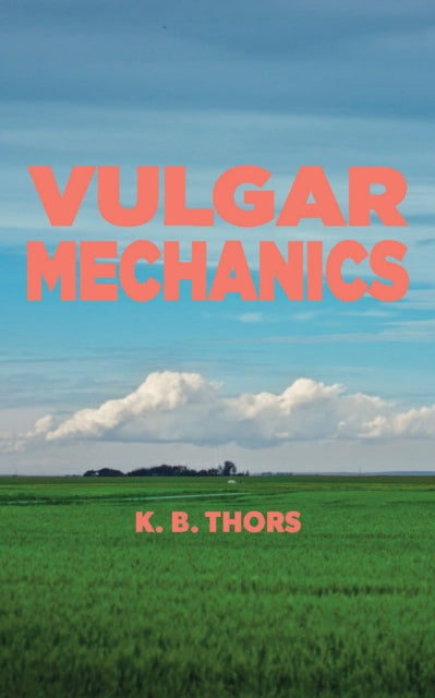 Book cover of: Vulgar Mechanics. By: K. B. Thors