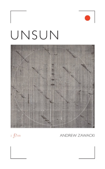 Book cover of: Unsun. By: Andrew Zawacki