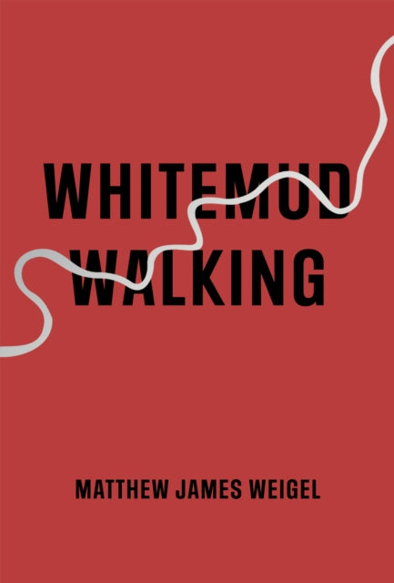 Book cover of: Whitemud Walking. By: Matthew James Weigel