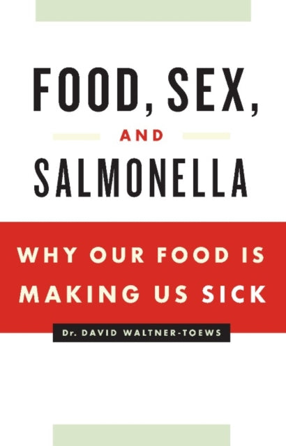 Book cover of: Food, Sex and Salmonella. By: David Waltner-Toews