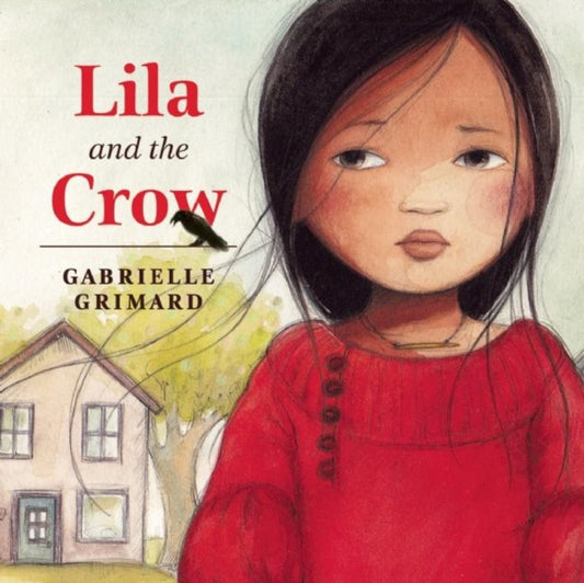 Book cover of: Lila and the Crow. By: Gabrielle Grimard