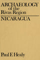 Book cover of: Archaeology of the Rivas Region, Nicaragua. By: Paul Healy