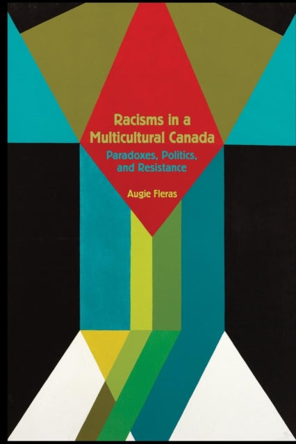 Book cover of: Racisms in a Multicultural Canada. By: Augie Fleras