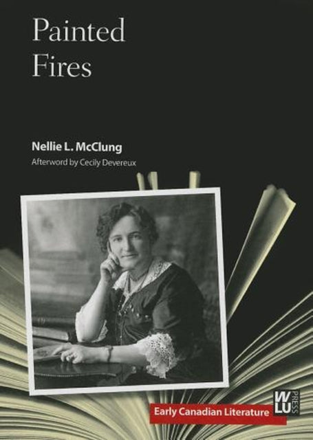 Book cover of: Painted Fires. By: Nellie L. McClung